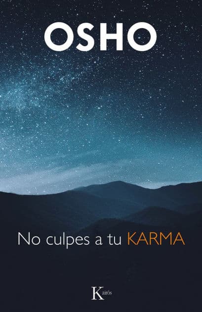 NO CULPES A TU KARMA by Osho