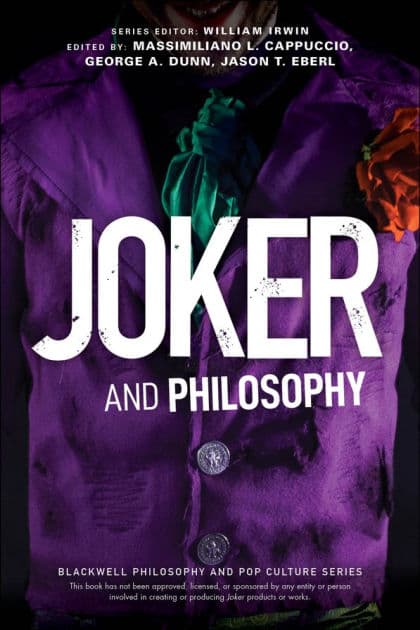 Joker and Philosophy: Why So Serious? by Massimiliano L. Cappuccio