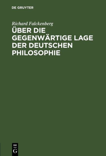 Über die gegenwärtige Lage der deutschen Philosophie: Akademische Antrittsrede by Richard Falckenberg