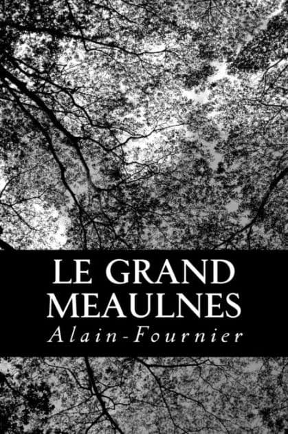 Le Grand Meaulnes by Alain-Fournier