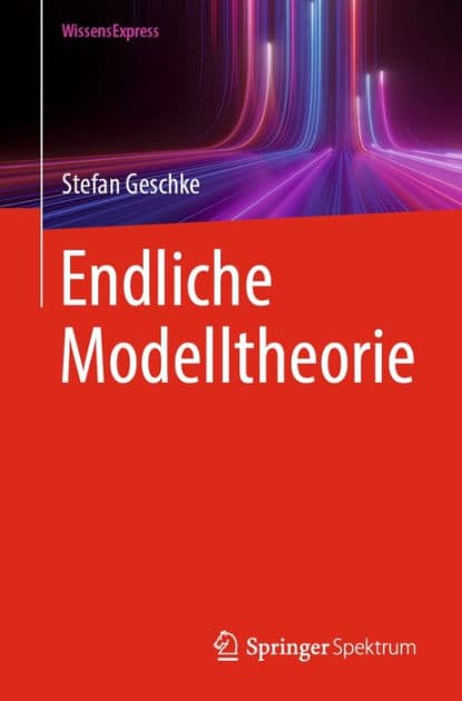 Endliche Modelltheorie by Stefan Geschke