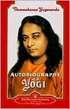 Autobiography of a Yogi by Paramahansa Yogananda