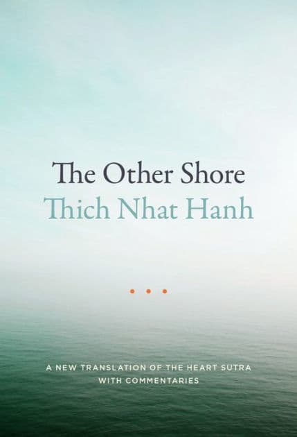 The Other Shore: A New Translation of the Heart Sutra with Commentaries by Thich Nhat Hanh