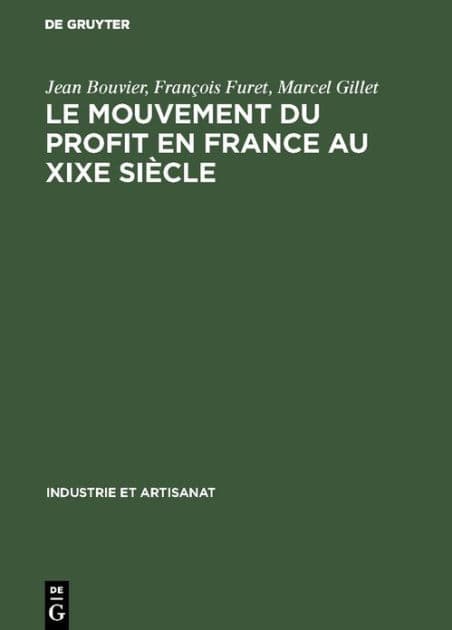 Le mouvement du profit en France au XIXe siècle: Matériaux et études by Jean Bouvier