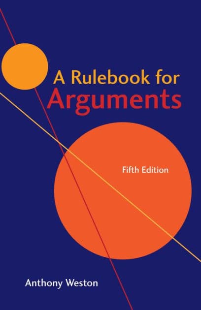 A Rulebook for Arguments by Anthony Weston