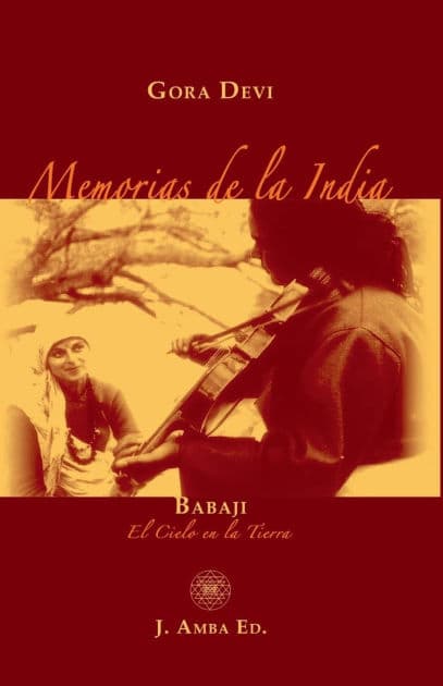 Memorias de la India: Babaji El Cielo en la Tierra by Gora Devi Valeria Bonazzola