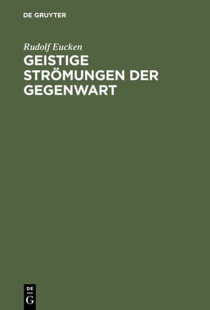Geistige Str mungen der Gegenwart by Rudolf Eucken