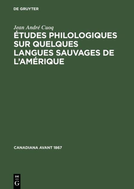 Études philologiques sur quelques langues sauvages de l'Amérique by Jean André Cuoq