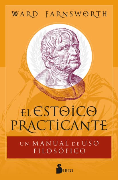 El estoico practicante: Un manual de uso filosófico by Ward Farnsworth