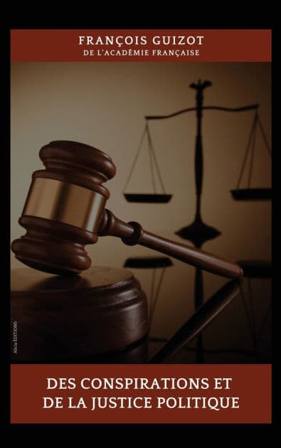 Des conspirations et de la justice politique by Franïois Guizot