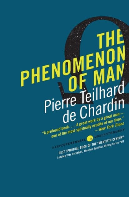 The Phenomenon of Man by Pierre Teilhard de Chardin