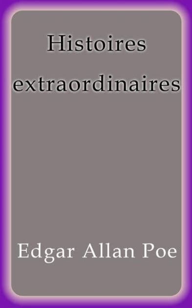 Histoires extraordinaires by Edgar Allan Poe