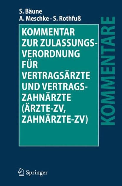 Kommentar zur Zulassungsverordnung fï¿½r Vertragsï¿½rzte und Vertragszahnï¿½rzte (ï¿½rzte-ZV, Zahnï¿½rzte-ZV) by Stefan Bïune