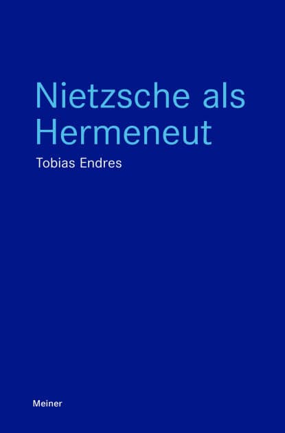 Nietzsche als Hermeneut by Tobias Endres