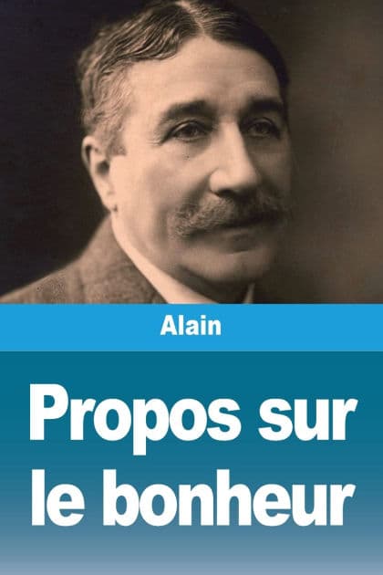 Propos sur le bonheur by Alain