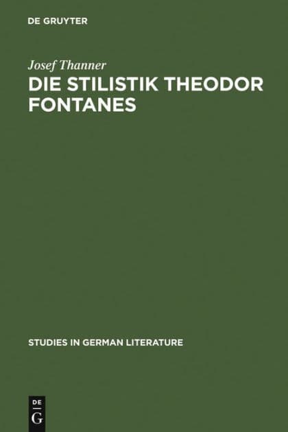 Die Stilistik Theodor Fontanes: Untersuchungen zur Erhellung des Begriffes "Realismus" in der Literatur by Josef Thanner