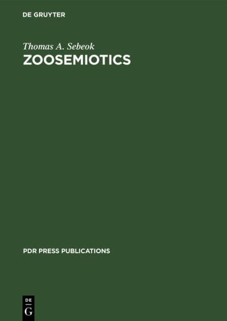 Zoosemiotics: At the Intersection of Nature and Culture by Thomas A. Sebeok