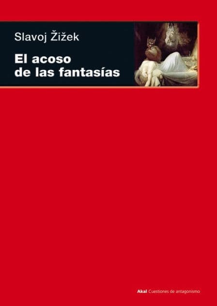 El acoso de las fantasías by Slavoj Zizek