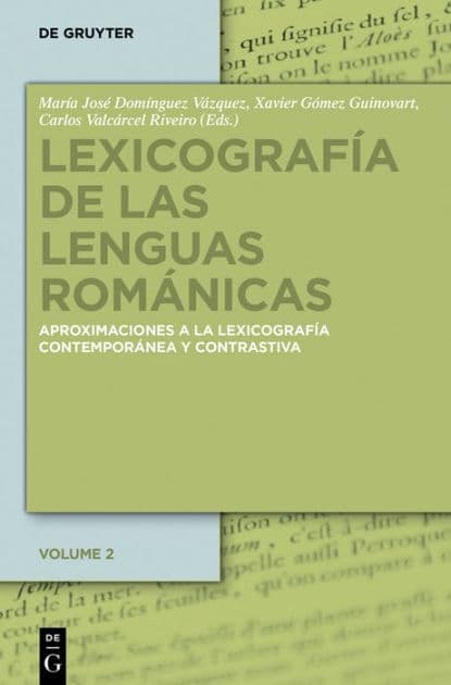 Lexicografía de las lenguas románicas: Aproximaciones a la lexicografía moderna y contrastiva. Volumen II by Maria José Domínguez Vázquez