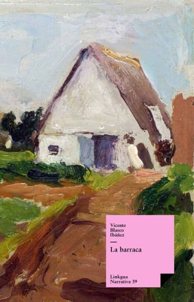La barraca (The Cabin) by Vicente Blasco Ibáñez