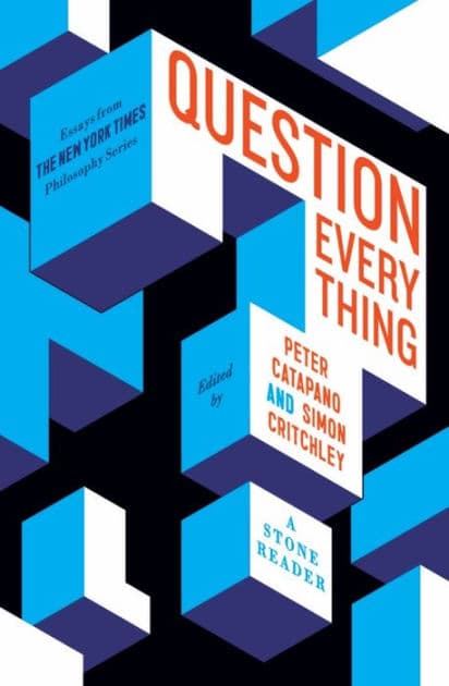 Question Everything: A Stone Reader by Peter Catapano