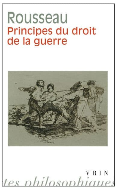 Principes du droit de la guerre by Jean-Jacques Rousseau