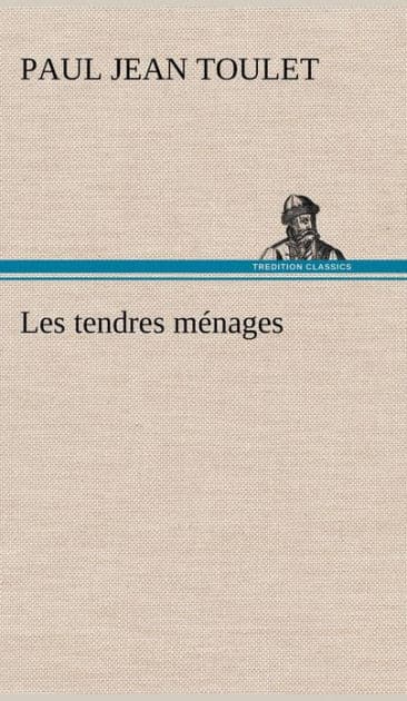 Les tendres ménages by Paul-Jean Toulet