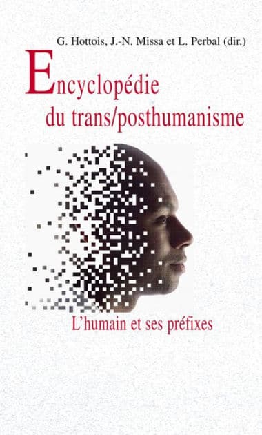 Encyclopedie du trans/posthumanisme: L'humain et ses prefixes by Sylvie Allouche