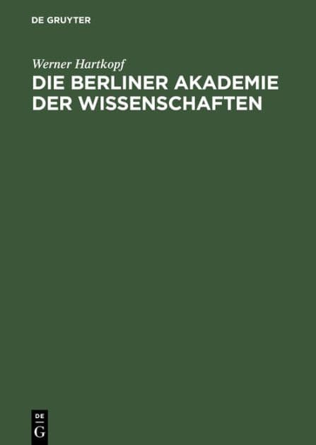 Die Berliner Akademie der Wissenschaften: Ihre Mitglieder und Preisträger 1700-1990 by Werner Hartkopf