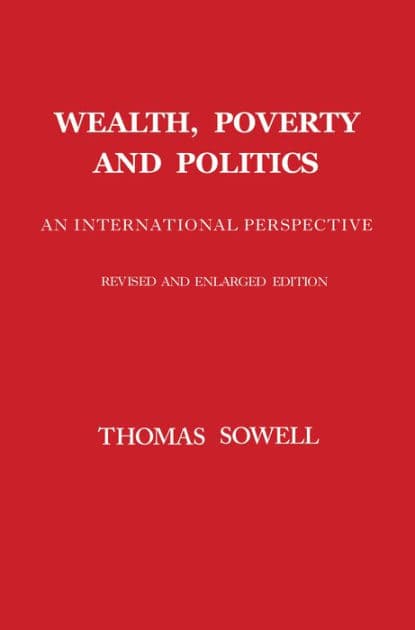 Wealth, Poverty and Politics by Thomas Sowell