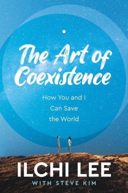 The Art of Coexistence: How You and I Can Save the World by Ilchi Lee