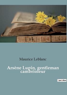 Arsène Lupin, gentleman cambrioleur by Maurice LeBlanc
