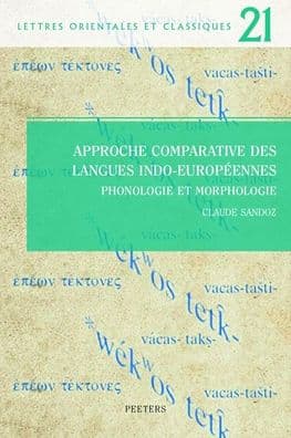 Approche comparative des langues indo-europeennes: Phonologie et morphologie by C Sandoz