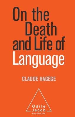 On the Death and Life of Language by Claude Hagïge