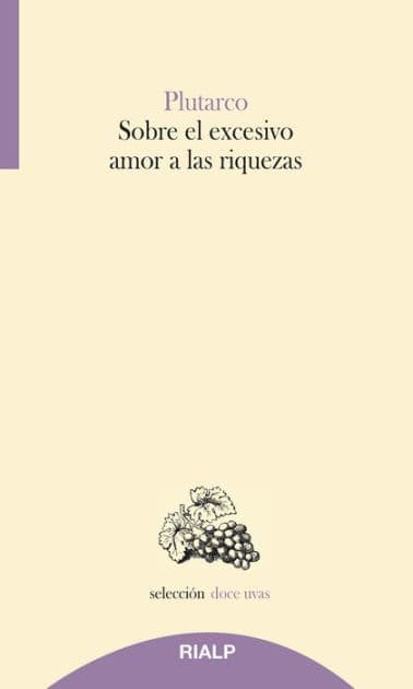 Sobre el excesivo amor a las riquezas by Plutarco