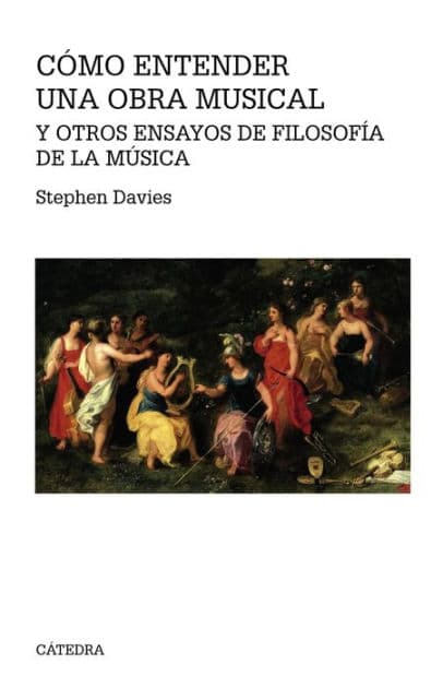Cómo entender una obra musical y otros ensayos de Filosofía de la Música by Stephen Davies
