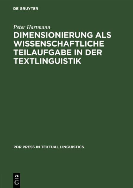 Dimensionierung als wissenschaftliche Teilaufgabe in der Textlinguistik by Peter Hartmann