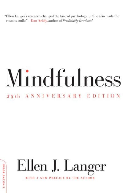 Mindfulness (25th anniversary edition) by Ellen J. Langer