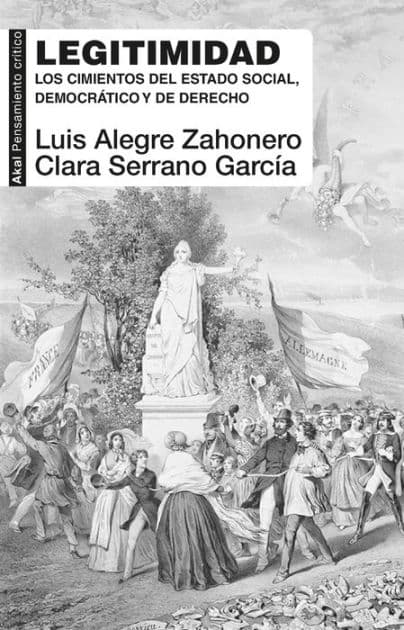 Legitimidad: Los cimientos del estado social, democrático y de derecho by Luis Alegre