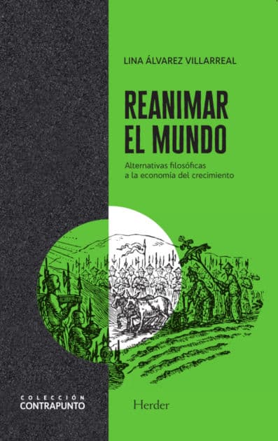 Reanimar el mundo: Alternativas filosóficas a la economía del crecimiento by Lina Marcela Álvarez Villareal