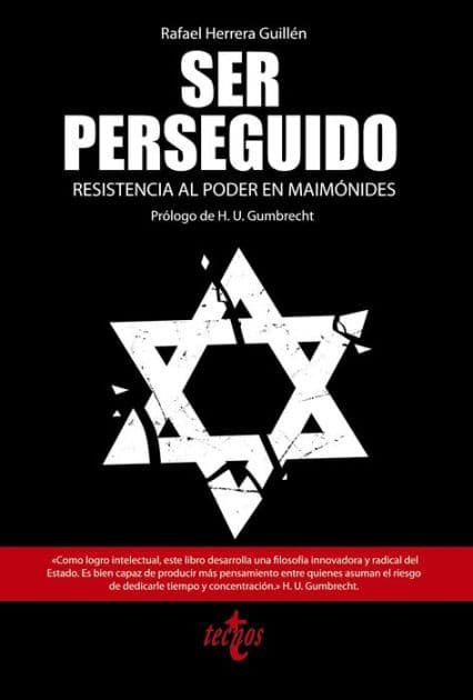 Ser perseguido: Resistencia al poder en Maimónides by Rafael Herrera Guillén