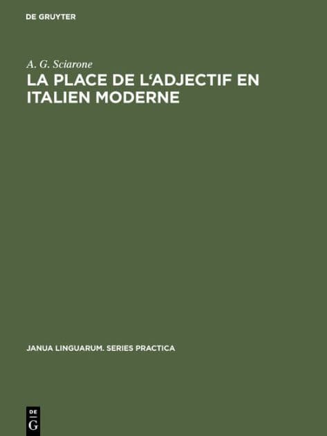 La place de l'adjectif en italien moderne by A. G. Sciarone