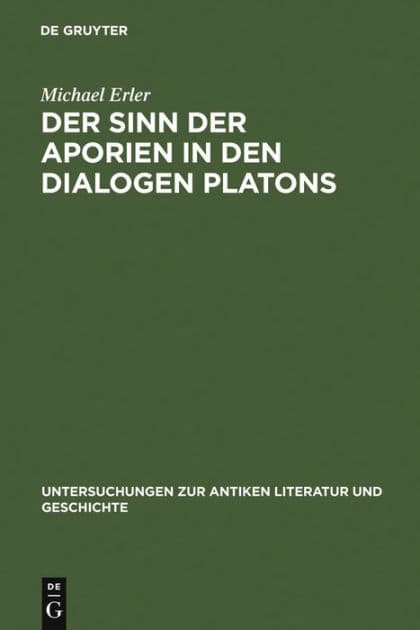 Der Sinn der Aporien in den Dialogen Platons: Übungsstücke zur Anleitung im philosophischen Denken by Michael Erler