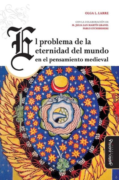 El problema de la eternidad del mundo en el pensamiento medieval by Pablo Rene Etchebehere