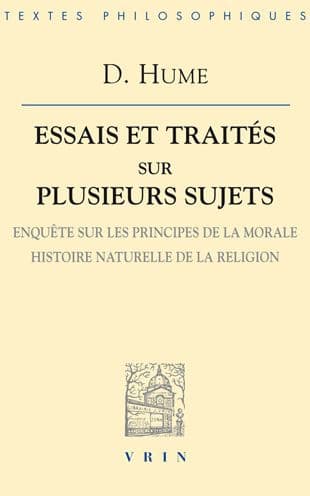 David Hume: Essais et Traites sur plusieurs sujets IV: Enquete sur les principes de la morale Histoire naturelle de la religion by Vrin