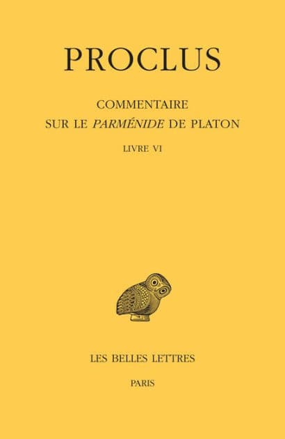 Proclus, Commentaire sur le Parmenide de Platon: Tome VI: Livre VI by Les Belles Lettres