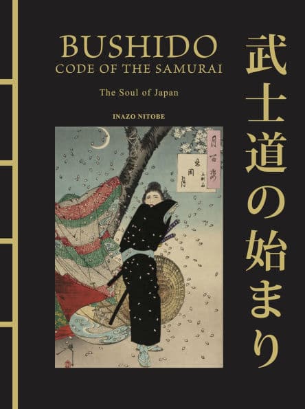 Bushido: Code of the Samurai: The Soul of Japan by Inazo Nitobe