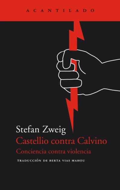 Castellio contra Calvino: Conciencia contra violencia by Stefan Zweig