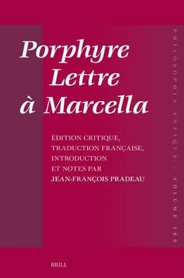 Porphyre - Lettre ï¿½ Marcella: ï¿½dition Critique, Traduction Franï¿½aise, Introduction Et Notes Par Jean-Franï¿½ois Pradeau by Jean-Franïois Pradeau