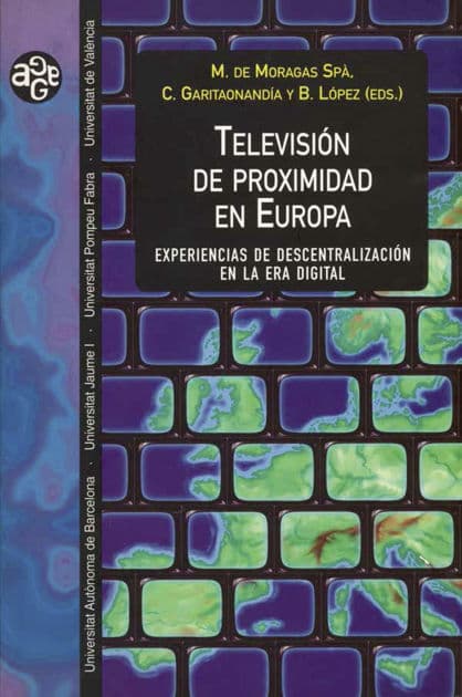 Televisión de proximidad en Europa: Experiencias de descentralización en la era digital by AAVV